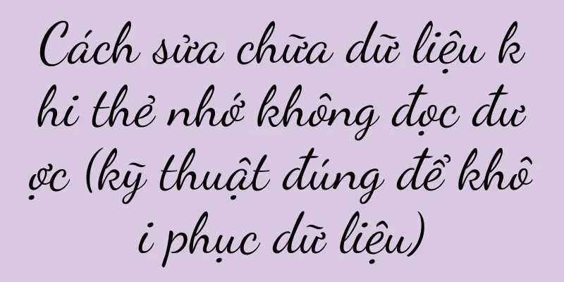 Cách sửa chữa dữ liệu khi thẻ nhớ không đọc được (kỹ thuật đúng để khôi phục dữ liệu)
