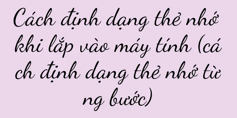 Cách định dạng thẻ nhớ khi lắp vào máy tính (cách định dạng thẻ nhớ từng bước)