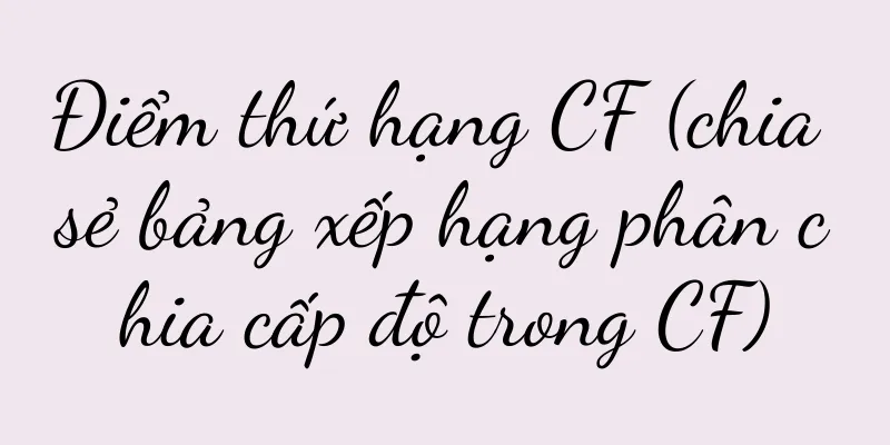 Điểm thứ hạng CF (chia sẻ bảng xếp hạng phân chia cấp độ trong CF)
