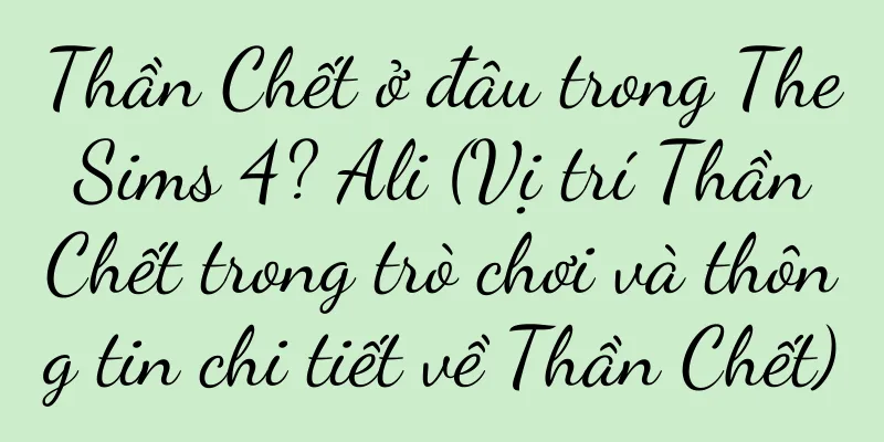 Thần Chết ở đâu trong The Sims 4? Ali (Vị trí Thần Chết trong trò chơi và thông tin chi tiết về Thần Chết)