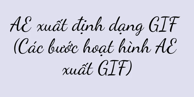 AE xuất định dạng GIF (Các bước hoạt hình AE xuất GIF)