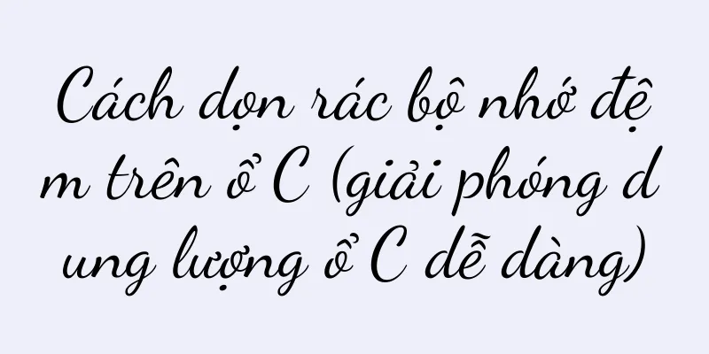 Cách dọn rác bộ nhớ đệm trên ổ C (giải phóng dung lượng ổ C dễ dàng)