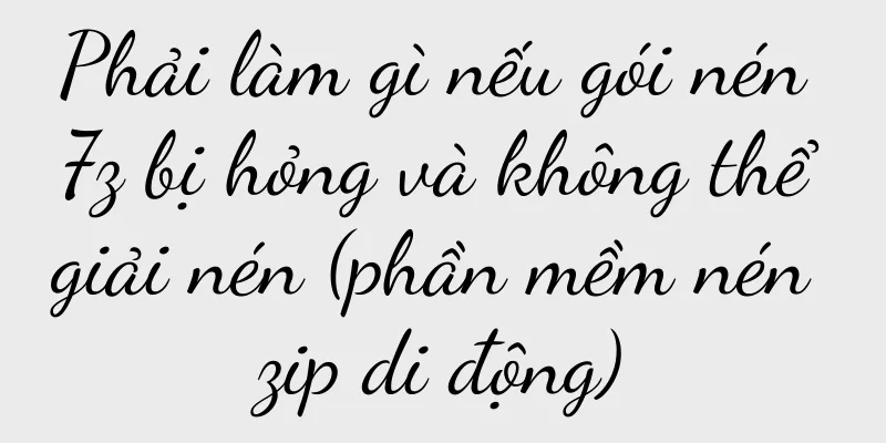 Phải làm gì nếu gói nén 7z bị hỏng và không thể giải nén (phần mềm nén zip di động)