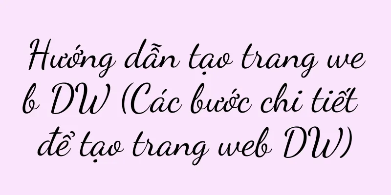 Hướng dẫn tạo trang web DW (Các bước chi tiết để tạo trang web DW)