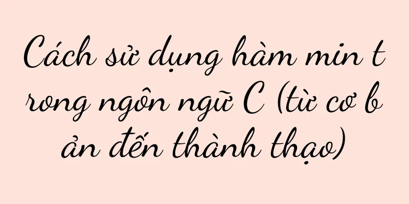 Cách sử dụng hàm min trong ngôn ngữ C (từ cơ bản đến thành thạo)