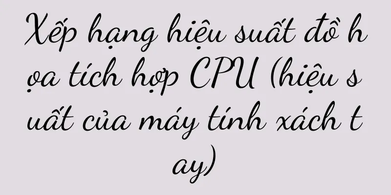 Xếp hạng hiệu suất đồ họa tích hợp CPU (hiệu suất của máy tính xách tay)