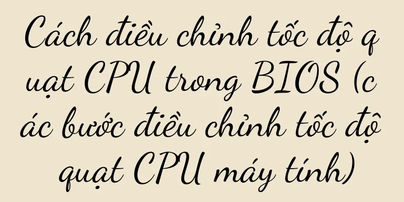 Cách điều chỉnh tốc độ quạt CPU trong BIOS (các bước điều chỉnh tốc độ quạt CPU máy tính)