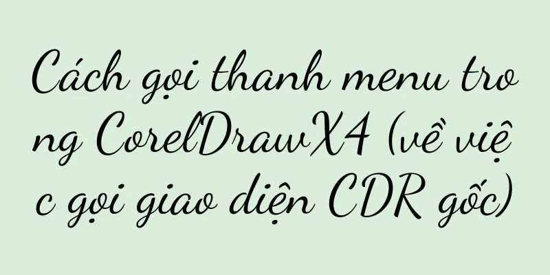 Cách gọi thanh menu trong CorelDrawX4 (về việc gọi giao diện CDR gốc)