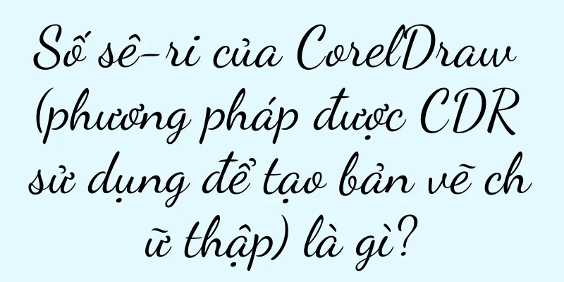 Số sê-ri của CorelDraw (phương pháp được CDR sử dụng để tạo bản vẽ chữ thập) là gì?