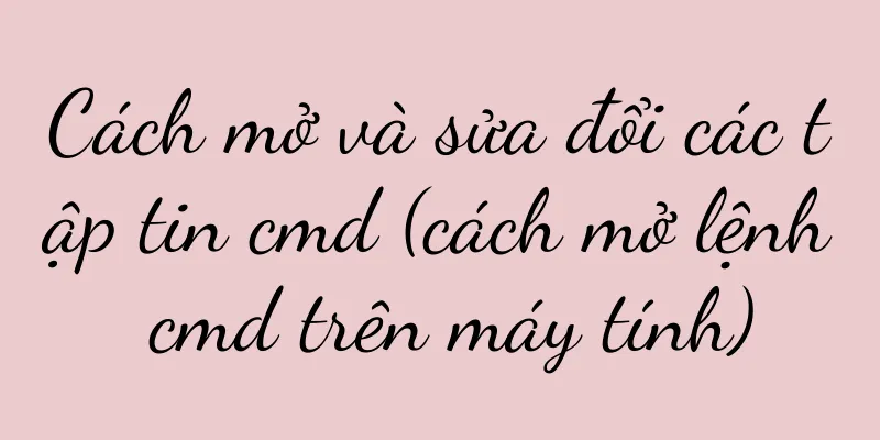 Cách mở và sửa đổi các tập tin cmd (cách mở lệnh cmd trên máy tính)