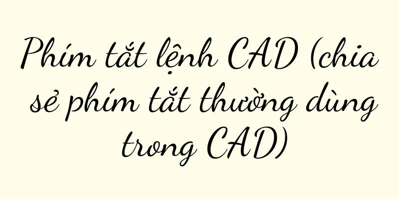 Phím tắt lệnh CAD (chia sẻ phím tắt thường dùng trong CAD)