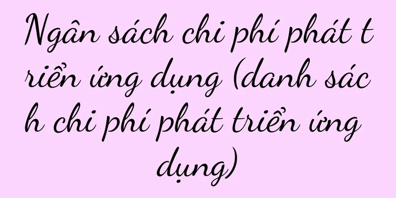 Ngân sách chi phí phát triển ứng dụng (danh sách chi phí phát triển ứng dụng)