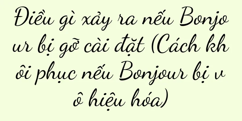 Điều gì xảy ra nếu Bonjour bị gỡ cài đặt (Cách khôi phục nếu Bonjour bị vô hiệu hóa)