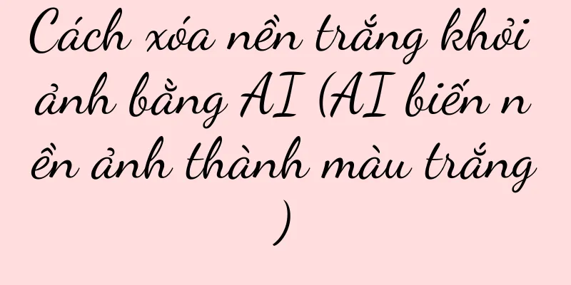 Cách xóa nền trắng khỏi ảnh bằng AI (AI biến nền ảnh thành màu trắng)