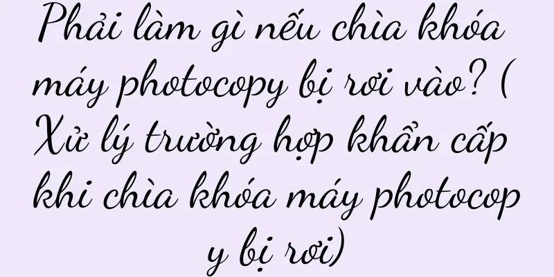 Phải làm gì nếu chìa khóa máy photocopy bị rơi vào? (Xử lý trường hợp khẩn cấp khi chìa khóa máy photocopy bị rơi)