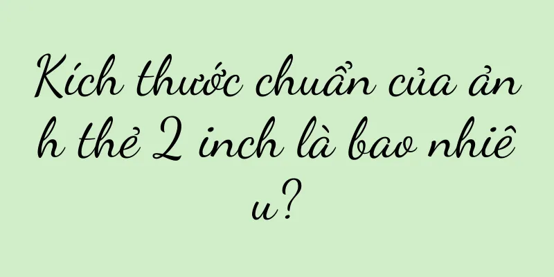 Kích thước chuẩn của ảnh thẻ 2 inch là bao nhiêu?