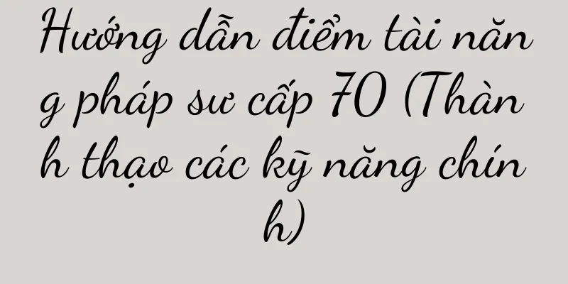 Hướng dẫn điểm tài năng pháp sư cấp 70 (Thành thạo các kỹ năng chính)