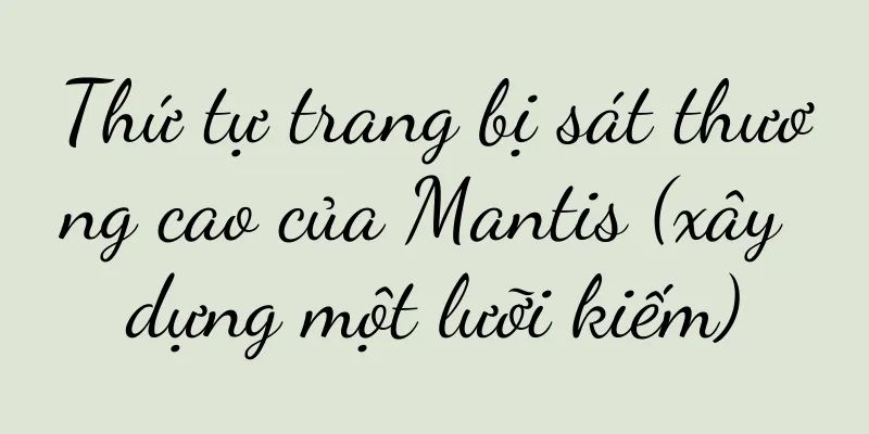 Thứ tự trang bị sát thương cao của Mantis (xây dựng một lưỡi kiếm)