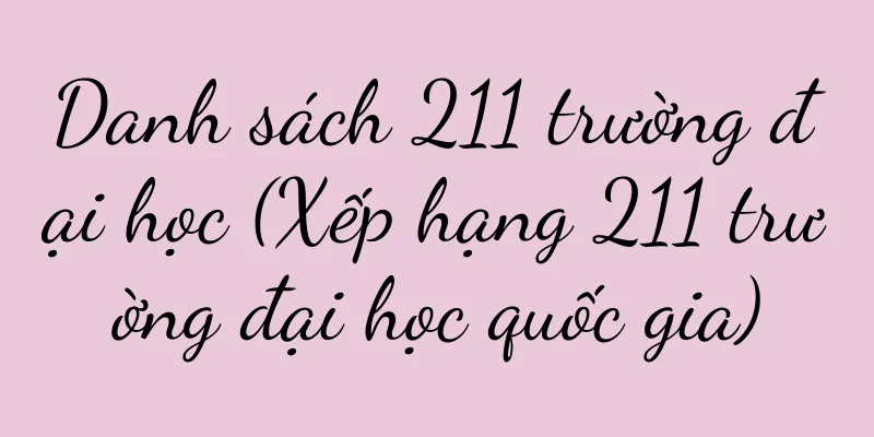 Danh sách 211 trường đại học (Xếp hạng 211 trường đại học quốc gia)