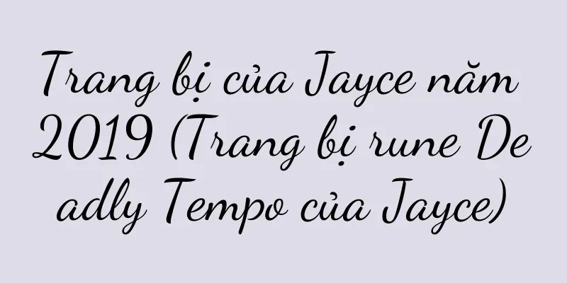 Trang bị của Jayce năm 2019 (Trang bị rune Deadly Tempo của Jayce)