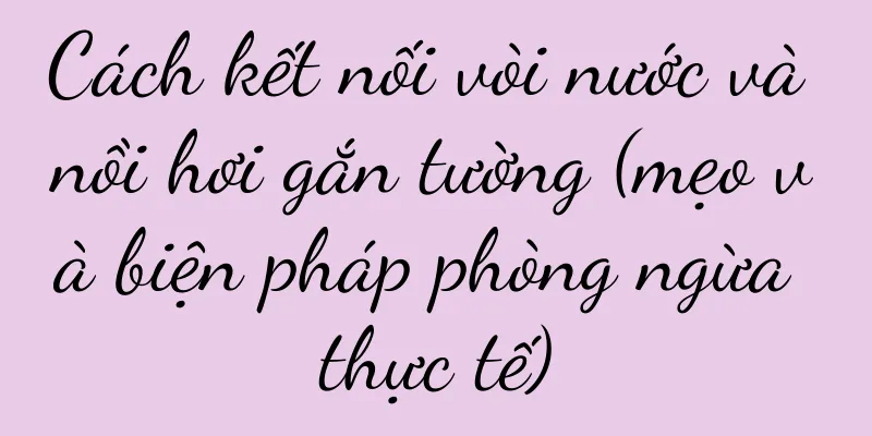 Cách kết nối vòi nước và nồi hơi gắn tường (mẹo và biện pháp phòng ngừa thực tế)