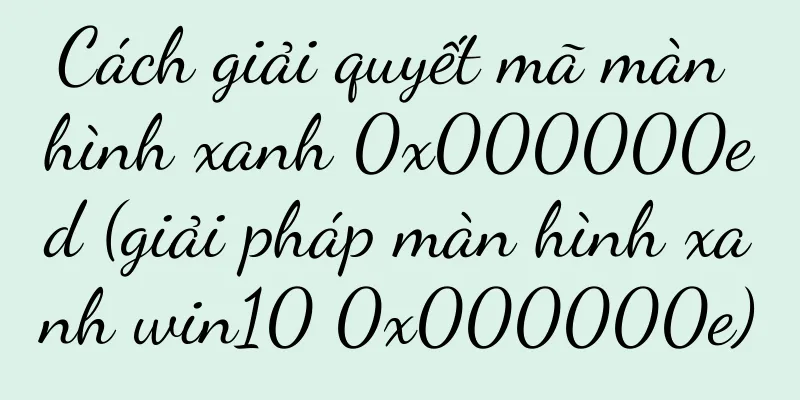 Cách giải quyết mã màn hình xanh 0x000000ed (giải pháp màn hình xanh win10 0x000000e)