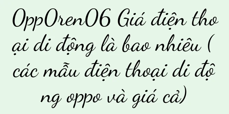 0pp0ren06 Giá điện thoại di động là bao nhiêu (các mẫu điện thoại di động oppo và giá cả)