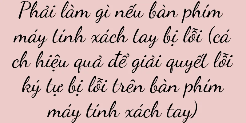 Phải làm gì nếu bàn phím máy tính xách tay bị lỗi (cách hiệu quả để giải quyết lỗi ký tự bị lỗi trên bàn phím máy tính xách tay)