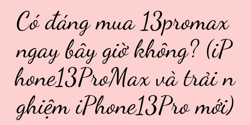 Có đáng mua 13promax ngay bây giờ không? (iPhone13ProMax và trải nghiệm iPhone13Pro mới)