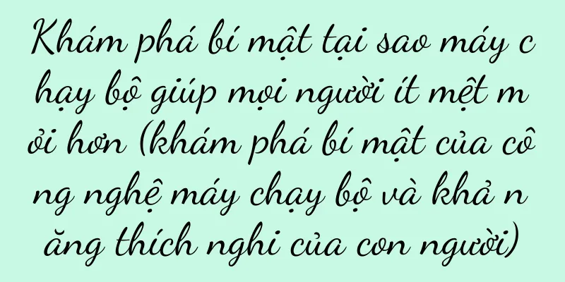 Khám phá bí mật tại sao máy chạy bộ giúp mọi người ít mệt mỏi hơn (khám phá bí mật của công nghệ máy chạy bộ và khả năng thích nghi của con người)