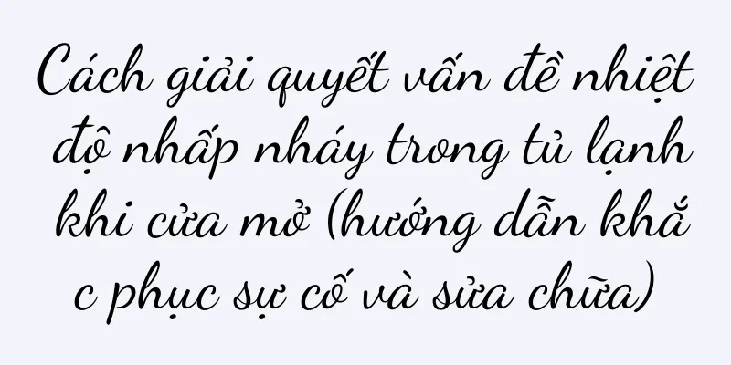 Cách giải quyết vấn đề nhiệt độ nhấp nháy trong tủ lạnh khi cửa mở (hướng dẫn khắc phục sự cố và sửa chữa)