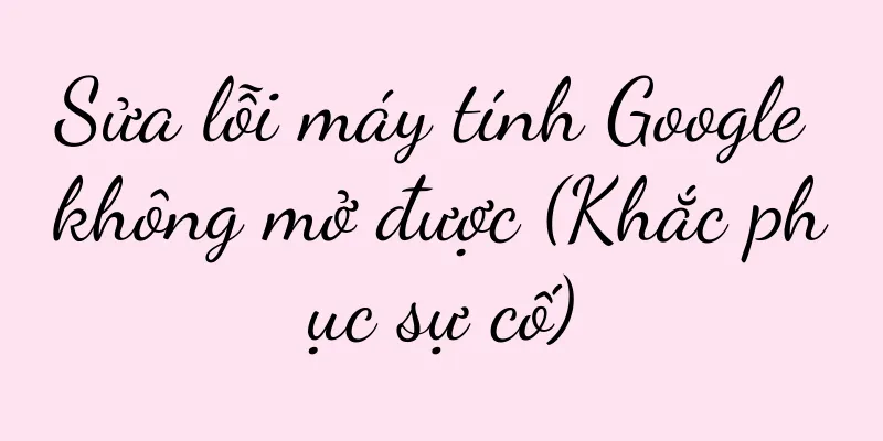 Sửa lỗi máy tính Google không mở được (Khắc phục sự cố)