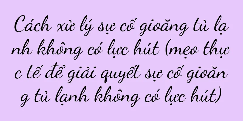 Cách xử lý sự cố gioăng tủ lạnh không có lực hút (mẹo thực tế để giải quyết sự cố gioăng tủ lạnh không có lực hút)