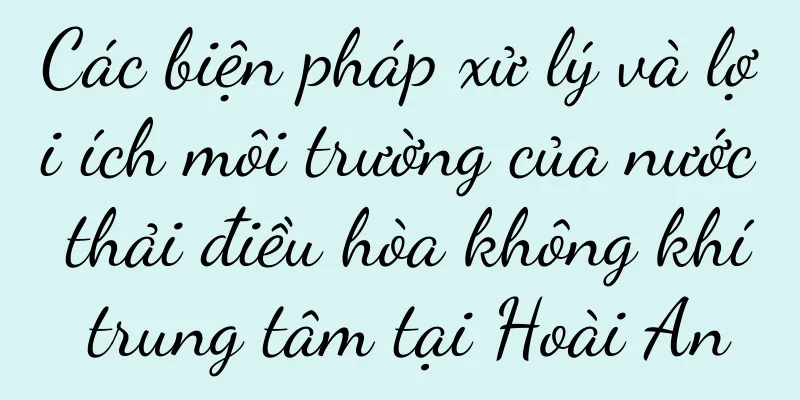 Các biện pháp xử lý và lợi ích môi trường của nước thải điều hòa không khí trung tâm tại Hoài An
