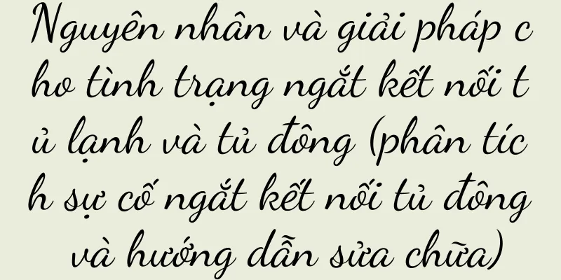 Nguyên nhân và giải pháp cho tình trạng ngắt kết nối tủ lạnh và tủ đông (phân tích sự cố ngắt kết nối tủ đông và hướng dẫn sửa chữa)