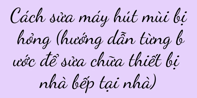 Cách sửa máy hút mùi bị hỏng (hướng dẫn từng bước để sửa chữa thiết bị nhà bếp tại nhà)