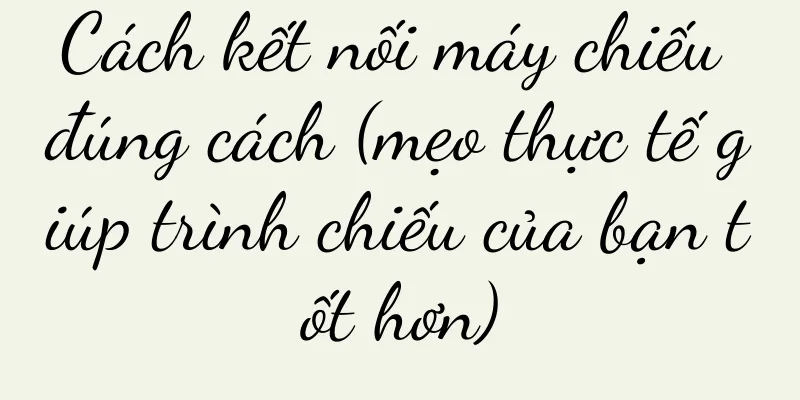Cách kết nối máy chiếu đúng cách (mẹo thực tế giúp trình chiếu của bạn tốt hơn)