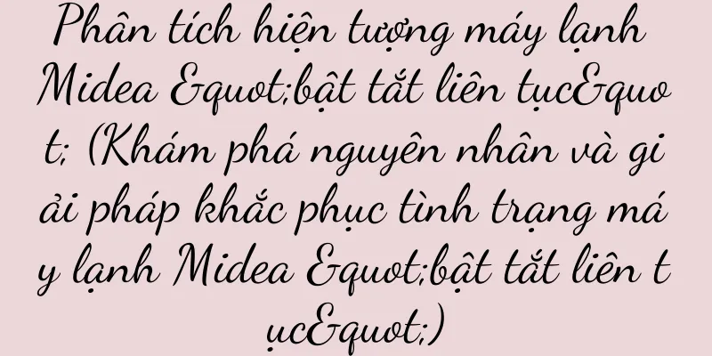 Phân tích hiện tượng máy lạnh Midea "bật tắt liên tục" (Khám phá nguyên nhân và giải pháp khắc phục tình trạng máy lạnh Midea "bật tắt liên tục")