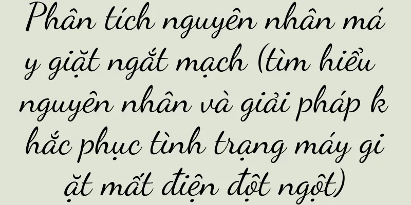 Phân tích nguyên nhân máy giặt ngắt mạch (tìm hiểu nguyên nhân và giải pháp khắc phục tình trạng máy giặt mất điện đột ngột)