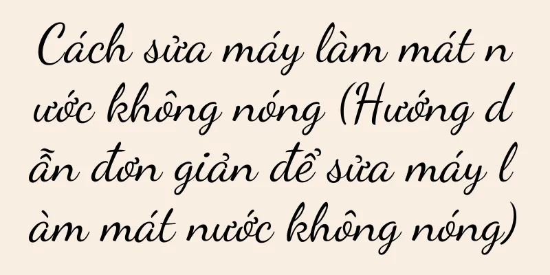 Cách sửa máy làm mát nước không nóng (Hướng dẫn đơn giản để sửa máy làm mát nước không nóng)