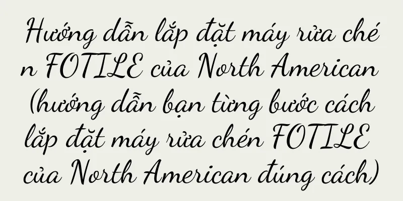 Hướng dẫn lắp đặt máy rửa chén FOTILE của North American (hướng dẫn bạn từng bước cách lắp đặt máy rửa chén FOTILE của North American đúng cách)