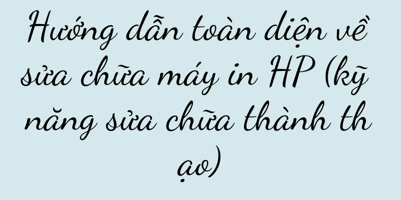 Hướng dẫn toàn diện về sửa chữa máy in HP (kỹ năng sửa chữa thành thạo)