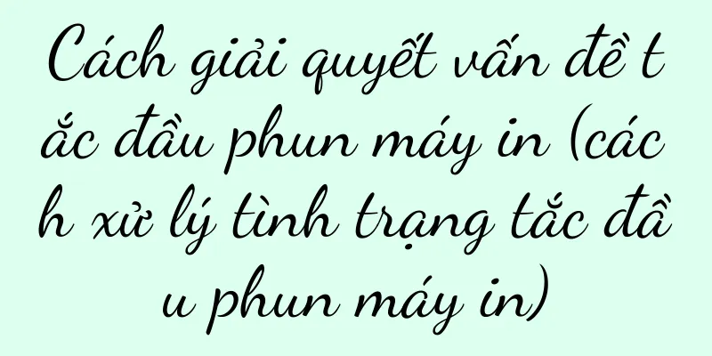 Cách giải quyết vấn đề tắc đầu phun máy in (cách xử lý tình trạng tắc đầu phun máy in)