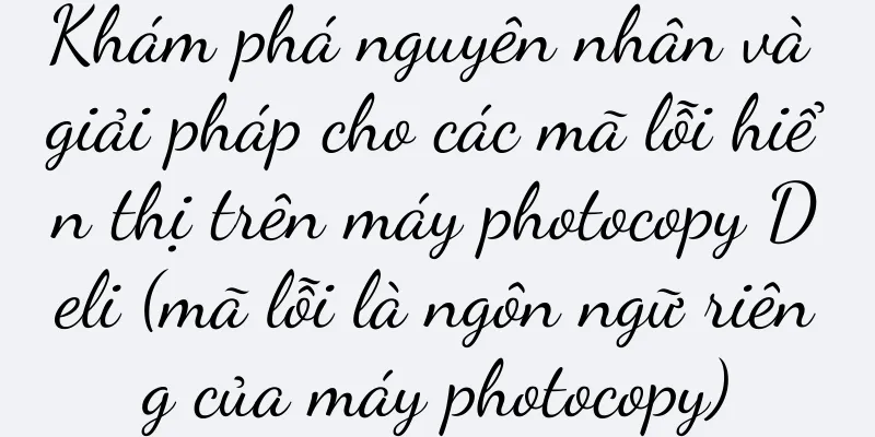 Khám phá nguyên nhân và giải pháp cho các mã lỗi hiển thị trên máy photocopy Deli (mã lỗi là ngôn ngữ riêng của máy photocopy)