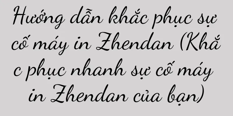 Hướng dẫn khắc phục sự cố máy in Zhendan (Khắc phục nhanh sự cố máy in Zhendan của bạn)