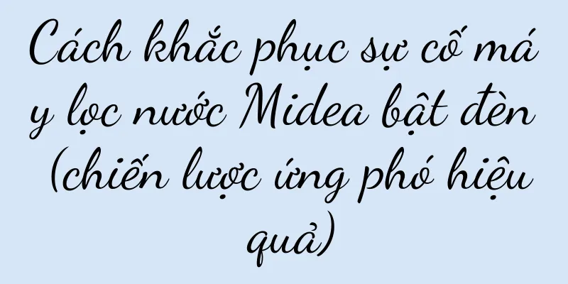 Cách khắc phục sự cố máy lọc nước Midea bật đèn (chiến lược ứng phó hiệu quả)