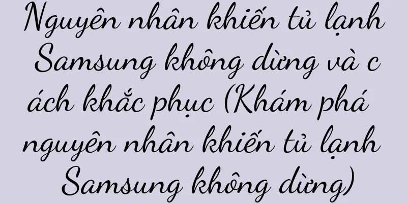 Nguyên nhân khiến tủ lạnh Samsung không dừng và cách khắc phục (Khám phá nguyên nhân khiến tủ lạnh Samsung không dừng)
