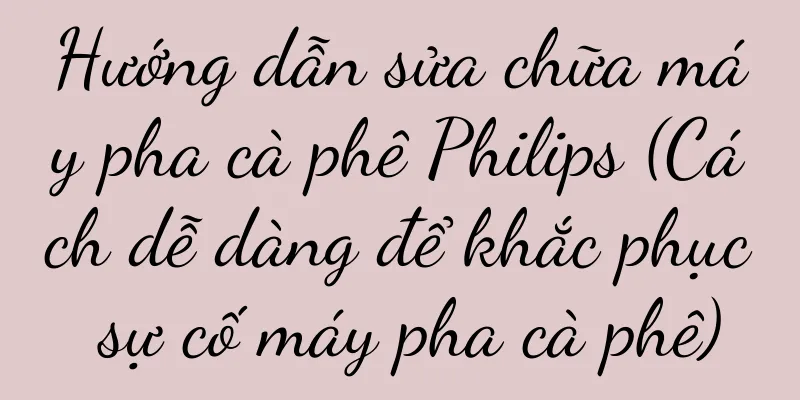 Hướng dẫn sửa chữa máy pha cà phê Philips (Cách dễ dàng để khắc phục sự cố máy pha cà phê)