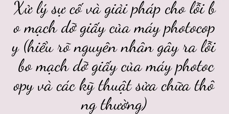 Xử lý sự cố và giải pháp cho lỗi bo mạch dỡ giấy của máy photocopy (hiểu rõ nguyên nhân gây ra lỗi bo mạch dỡ giấy của máy photocopy và các kỹ thuật sửa chữa thông thường)