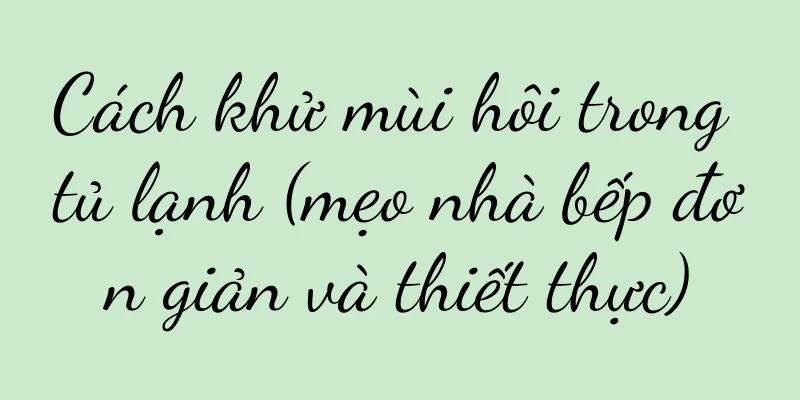 Cách khử mùi hôi trong tủ lạnh (mẹo nhà bếp đơn giản và thiết thực)